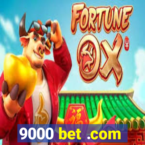 9000 bet .com